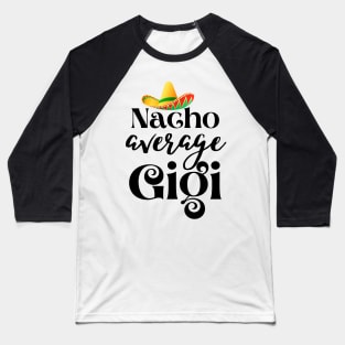 Nacho average Gigi Baseball T-Shirt